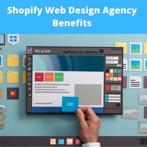 shopify web design agency benefits