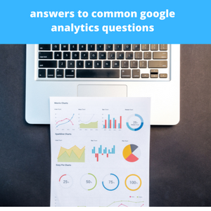 answers to common google analytics questions