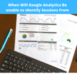 Read more about the article When Will Google Analytics Be unable to Identify Sessions From the Same Use?