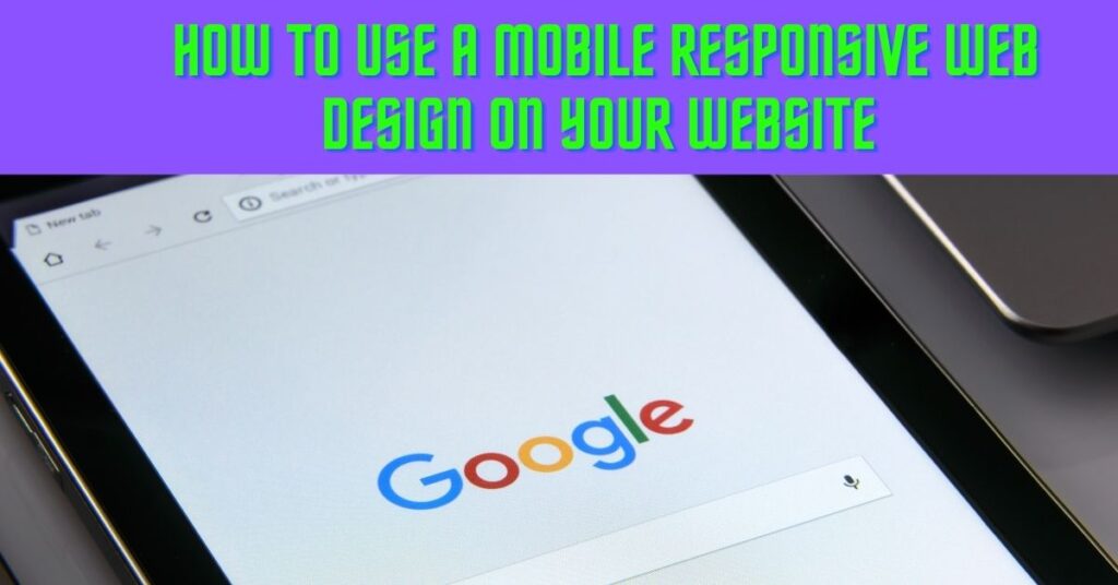 How to Use a Mobile Responsive Web Design on Your Website