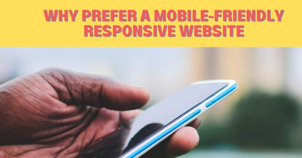 Why Prefer a Mobile-Friendly Responsive Website?