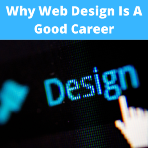 Read more about the article Why Web Design Is A Good Career