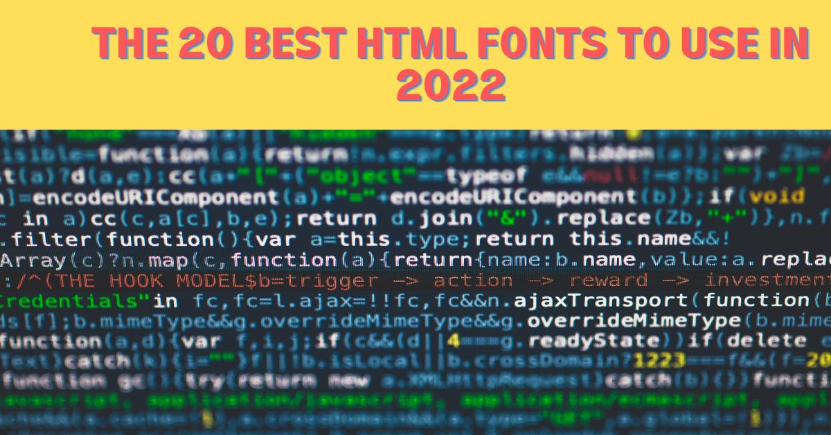 You are currently viewing The 20 Best HTML Fonts to Use in 2022
